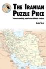 The Iranian Puzzle Piece : Understanding Iran In The Global Context - Book