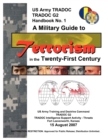 A Military Guide to Terrorism in the Twenty-First Century : U.S. Army TRADOC G2 Handbook No. 1 (Version 5.0) - Book