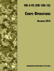 Corps Operations : The Official U.S. Army Field Manual FM 3-92 (FM 100-15), 26th November 2010 Revision - Book
