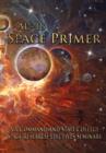 AU-18 Space Primer : Prepared by Air Command and Staff College Space Research Electives Seminar - Book