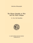 The Khmer Republic at War and the Final Collapse (U.S. Army Center for Military History Indochina Monograph Series) - Book