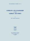 Command and Leadership in the German Air Force (USAF Historical Studies No. 174) - Book