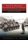 The U.S. Military Intervention in Panama : Origins, Planning, and Crisis Management, June 1987-December 1989 - Book
