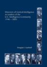 Directors of the Central Intelligence as Leaders of the United States Intelligence Community, 1946-2005 - Book