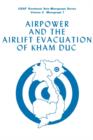 Airpower and the Evacuation of Kham Duc (USAF Southeast Asia Monograph Series Volume V, Monograph 7) - Book