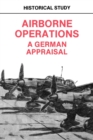 Airborne Operations : A German Appraisal - Book