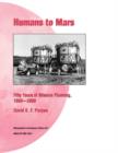 Humans to Mars : Fifty Years of Mission Planning, 1950-2000. NASA Monograph in Aerospace History, No. 21, 2001 (NASA SP-2001-4521) - Book