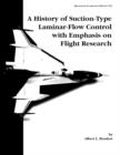 A History of Suction-Type Laminar-Flow Control with Emphasis on Flight Research. Monograph in Aerospace History, No. 13, 1999 - Book
