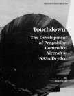 Touchdown : The Development of Propulsion Controlled Aircraft at NASA Dryden. Monograph in Aerospace History, No. 16, 1999. - Book