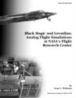 Black Magic and Gremlins : Analog Flight Simulations at NASA's Flight Research Center. Monograph in Aerospace History, No. 20, 2000 (NASA SP-2000-4520) - Book