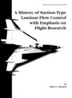 A History of Suction-Type Laminar-Flow Control with Emphasis on Flight Research. Monograph in Aerospace History, No. 13, 1999 - Book