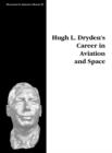 Hugh L. Dryden's Career in Aviation and Space. Monograph in Aerospace History, No. 5, 1996 - Book
