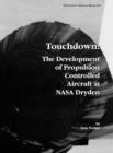 Touchdown : The Development of Propulsion Controlled Aircraft at NASA Dryden. Monograph in Aerospace History, No. 16, 1999. - Book