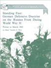 Standing Fast : German Defensive Doctrine on the Russian Front During World War II; Prewar to March 1943 (Combat Studies Institute Research Survey No. 5) - Book