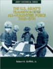 The U.S. Army's Transition to the All-Volunteer Force, 1968-1974 - Book
