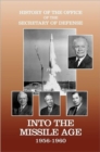 History of the Office of the Secretary of Defense, Volume IV : Into the Missile Age 1956-1960 - Book