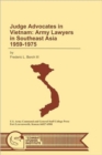 Judge Advocates in Vietnam : Army Lawyers in Southeast Asia 1959-1975 - Book