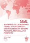Rethinking Leadership and "Whole of Government" National Security Reform : Problems, Progress, and Prospect - Book