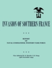 Invasion of Southern France : Report of Naval Commander, Western Task Force, 1944 - Book