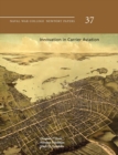 Innovation in Carrier Aviation (Naval War College Newport Papers, Number 37) - Book