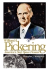 William H. Pickering : America's Deep Space Pioneer - Book