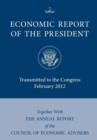 Economic Report of the President, Transmitted to the Congress February 2012 Together With the Annual Report of the Council of Economic Advisors' - Book