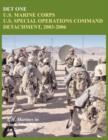 Det One : U.S. Marine Corps U.S. Special Operations Command Detachment, 2003-2006 (U.S. Marines in the Global War on Terrorism) - Book