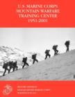 The U.S. Marine Corps Mountain Warfare Training Center 1951-2001 - Book