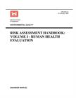Environmental Quality : Risk Assessment Handbook Volume I - Human Health Evaluation (Engineer Manual EM 200-1-4) - Book
