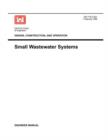 Design, Construction and Operation : Small Wastewater Systems (Engineer Manual 1110-2-501) - Book