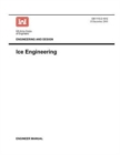 Engineering and Design : Ice Engineering (Engineer Manual 1110-2-1612) - Book