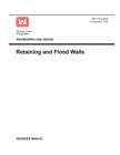 Engineering and Design : Retaining Flood Walls (Engineer Manual EM 1110-2-2502) - Book