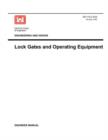Engineering and Design : Lock Gates and Operating Equipmment (Engineer Manual EM 1110-2-2703) - Book