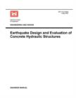 Engineering and Design : Earthquake Design and Evaluation of Concrete Hydraulic Structures (Engineer Manual EM 1110-2-6053) - Book