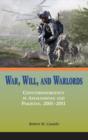War, Will, and Warlords : Counterinsurgency in Afghanistan and Pakistan, 2001-2011 - Book