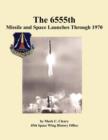 The 655th Missile and Space Launches Through 1970 - Book
