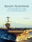 Ready Seapower : A History of the U.S. Seventh Fleet - Book