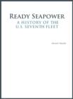 Ready Seapower : A History of the U.S. Seventh Fleet - Book