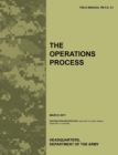 The Operations Process : The Official U.S. Army Field Manual FM 5-0, C1 (March 2011) - Book