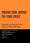 From the Mind to the Feet : Assessing the Perception-to-Intent-to-Action Dynamic - Book
