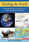 Circling the Earth : United States Plans for a Postwar Overseas Military Base System, 1942-1948 - Book