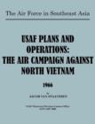 USAF Plans and Operations : The Air Campaign Against North Vietnam 1966 - Book