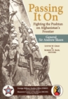 Passing It On : Fighting the Pashtun on Afghanistan's Frontier - Book