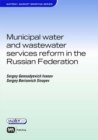 Municipal Water and Wastewater Services Reform in the Russian Federation - eBook