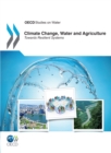 Climate Change, Water and Agriculture : Towards Resilient Systems - Book