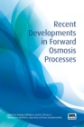 Recent Developments in Forward Osmosis Processes - Book
