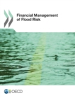 Financial Management of Flood Risks - Book