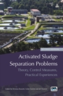 Activated Sludge Separation Problems : Theory, Control Measures, Practical Experiences - Book