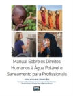 Manual Sobre os Direitos Humanos a Agua Potavel e Saneamento para Profissionais - Book