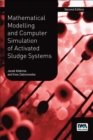 Mathematical Modelling and Computer Simulation of Activated Sludge Systems - Book